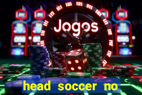 head soccer no click jogos